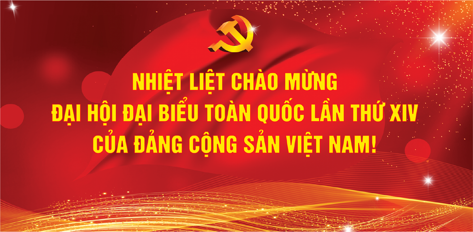 Chào mừng Đại hội đại biểu toàn quốc lần thứ XIV của Đẩng Cộng sản Việt Nam
